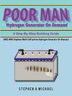 Poor Man Hydrogen Generator On Demand: SMCS HHO Stephens Multi Cell Systems Hydrogen Generator On Demand By Stephen A. Michael Cover Image