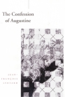 The Confession of Augustine (Cultural Memory in the Present) By Jean-François Lyotard, Richard Beardsworth (Translated by) Cover Image