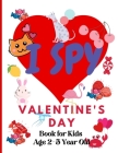 I Spy Valentine's Day. Book for Kids Age 2-5 Year Old: Valentines Day Activity Book For Preschoolers And Toddlers With Cute Cartoon Pictures By Kami Copaper Cover Image