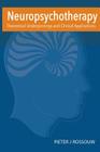Neuropsychotherapy: Theoretical Underpinnings and Clinical Applications By Pieter Rossouw Cover Image