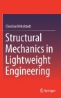 Structural Mechanics in Lightweight Engineering By Christian Mittelstedt Cover Image