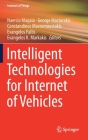 Intelligent Technologies for Internet of Vehicles (Internet of Things) By Naercio Magaia (Editor), George Mastorakis (Editor), Constandinos Mavromoustakis (Editor) Cover Image