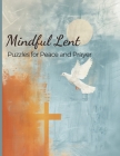 Mindful Lent: Puzzles for Peace and Prayer Cover Image