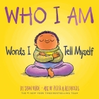 Who I Am: Words I Tell Myself (A Board Book) (I Am Books) By Susan Verde, Peter H. Reynolds (Illustrator) Cover Image