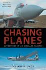 Chasing Planes: Adventures of an Airplane Fanatic By Gordon R. Page Cover Image