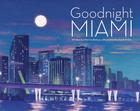 Goodnight Miami By Patricia Baloyra, Sarah Knotz (Illustrator) Cover Image