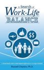 In Search of Work-Life Balance: A Small Book with a Faith-Based Approach to a Large Problem By Russell Clayton Ph. D. Cover Image
