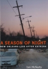 Season of Night: New Orleans Life After Katrina Cover Image