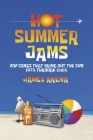 Hot Summer Jams: Pop Songs That Bring Out The Sun, 1975 Through 2005 Cover Image