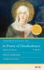 In Praise of Disobedience: Clare of Assisi, A Novel (Other Voices of Italy) Cover Image