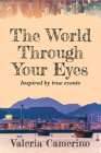 The World Through Your Eyes (Guernica World Editions #44) Cover Image