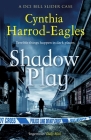 Shadow Play (Bill Slider Mysteries #20) By Cynthia Harrod-Eagles Cover Image