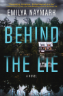 Behind the Lie: A Novel By Emilya Naymark Cover Image