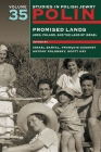Polin: Studies in Polish Jewry Volume 35: Promised Lands: Jews, Poland, and the Land of Israel Cover Image