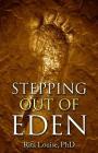 Stepping Out Of Eden By Rita Louise Cover Image