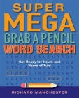 Super Mega Grab a Pencil Word Search By Richard Manchester (Editor) Cover Image