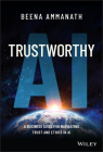 Trustworthy AI: A Business Guide for Navigating Trust and Ethics in AI By Beena Ammanath Cover Image