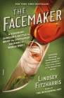 The Facemaker: A Visionary Surgeon's Battle to Mend the Disfigured Soldiers of World War I Cover Image