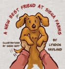 A New Best Friend at Siena Farms By Lyndon Haviland, Sarah Neff (Illustrator) Cover Image