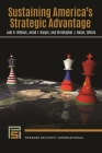 Sustaining America's Strategic Advantage By Joel Hillison (Editor), Jerad Harper (Editor), Christopher Bolan (Editor) Cover Image