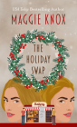 The Holiday Swap By Maggie Knox Cover Image
