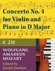 Mozart W.A. Concerto No. 4 in D Major K. 218 Violin and Piano - by Joseph Joachim - International By Wolfgang Amadeus Mozart (Composer), Joseph Joachim (Editor) Cover Image