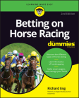 Betting on Horse Racing for Dummies By Richard Eng Cover Image
