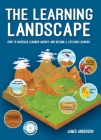 The Learning Landscape: How to increase learner agency and become a lifelong learner Cover Image