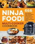 Ninja Foodi Multi-Cooker Cookbook: 666 Easy Delicious Ninja Foodi Pressure Cooker Recipes for Everyone at Any Occasion, Live a Healthier and Happier l By Cameron Williams, Jenny Lee Cover Image