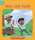 Tom and Todd (Little Blossom Stories) By Cecilia Minden, Lucy Neale (Illustrator) Cover Image