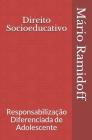 Direito Socioeducativo: Responsabilização Diferenciada de Adolescente By Henrique Munhoz Burgel Ramidoff, Mario Luiz Ramidoff Cover Image
