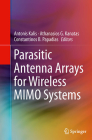 Parasitic Antenna Arrays for Wireless Mimo Systems By Antonis Kalis (Editor), Athanasios G. Kanatas (Editor), Constantinos B. Papadias (Editor) Cover Image