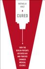 Cured: How the Berlin Patients Defeated HIV and Forever Changed Medical Science By Nathalia Holt Cover Image