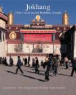 Jokhang: Tibet's Most Sacred Buddhist Temple By Gyurme Dorje, Tashi Tsering, Heather Stoddard, Andre Alexander, Ulrich van Schroeder, His Holiness The Dalai Lama (Introduction by) Cover Image