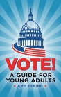 Vote! A Guide for Young Adults Cover Image