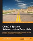 CentOS System Administration Essentials By Andrew Mallett Cover Image