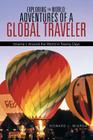 Exploring the World: Adventures of a Global Traveler: Volume I: Around the World in Twenty Days Cover Image