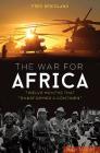 The War for Africa: Twelve Months That Transformed a Continent By Fred Bridgland Cover Image