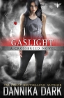 Gaslight (Crossbreed Series Book 4) By Dannika Dark Cover Image