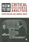 How to Do Critical Discourse Analysis By David Machin (Editor) Cover Image