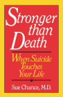 Stronger Than Death: When Suicide Touches Your Life Cover Image
