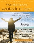 The Resilience Workbook for Teens: Activities to Help You Gain Confidence, Manage Stress, and Cultivate a Growth Mindset Cover Image