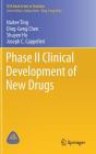 Phase II Clinical Development of New Drugs By Naitee Ting, Ding-Geng Chen, Shuyen Ho Cover Image