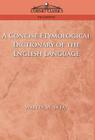 A Concise Etymological Dictionary of the English Language By Walter W. Skeat Cover Image