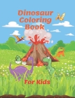 Dinosaur Coloring Book For Kids: Ages - 1-3 2-4 4-8 Fantastic Dinosaur Coloring Book By Silver Bob Cover Image