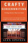 Crafty Screenwriting: Writing Movies That Get Made By Alex Epstein Cover Image