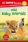 DK Super Readers Level 2 Wild Baby Animals By DK Cover Image