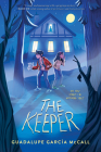 The Keeper By Guadalupe García McCall Cover Image