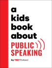 A Kids Book About Public Speaking By TEDx Portland Cover Image