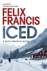 Iced: A Novel By Felix Francis Cover Image